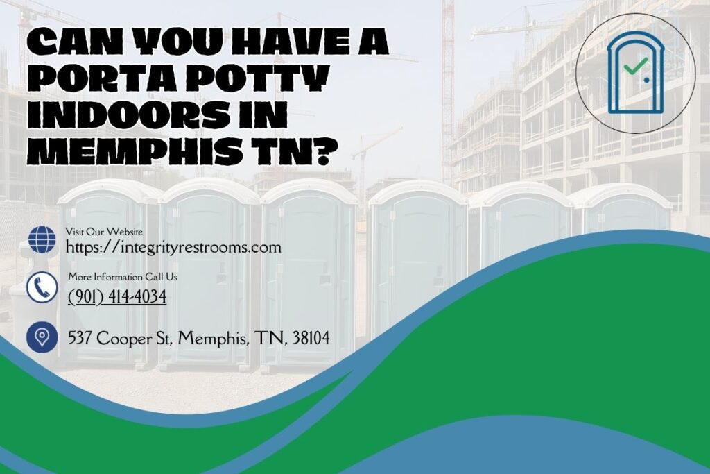 Can You Have A Porta Potty Indoors in Memphis TN
